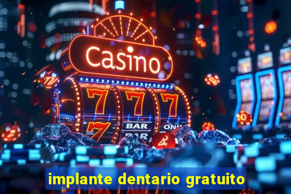 implante dentario gratuito